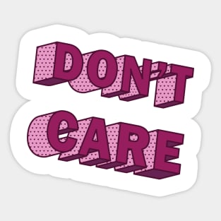 DON'T CARE Sticker